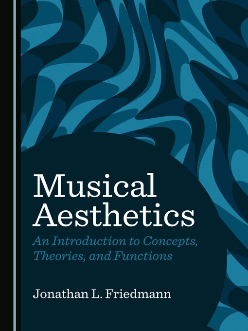 Title details for Musical Aesthetics by Jonathan L. Friedmann - Available